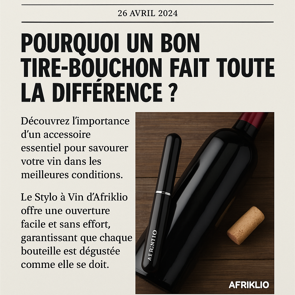 Pourquoi un Bon Tire-Bouchon Fait Toute la DiffĂ©rence ? đ